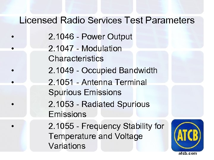 Licensed Radio Services Test Parameters • • • 2. 1046 - Power Output 2.