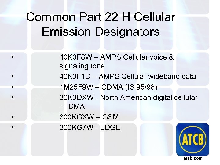 Common Part 22 H Cellular Emission Designators • • • 40 K 0 F