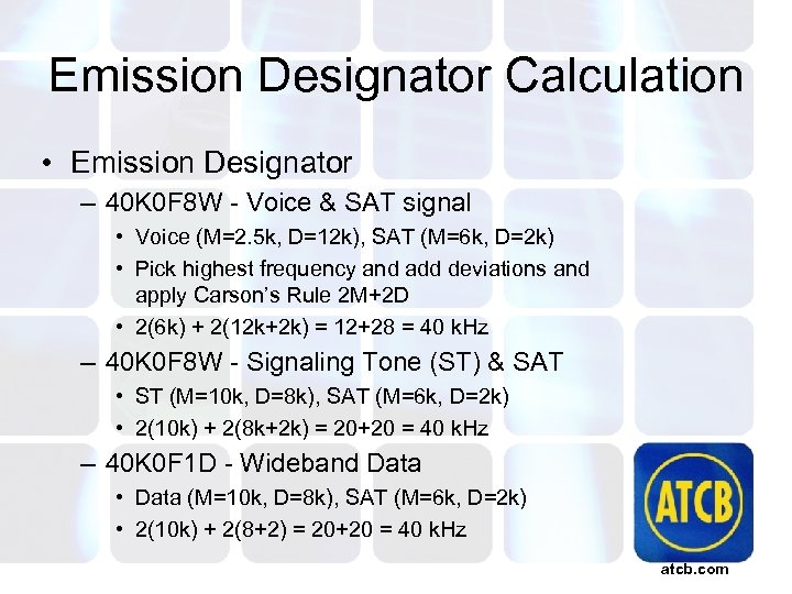 Emission Designator Calculation • Emission Designator – 40 K 0 F 8 W -