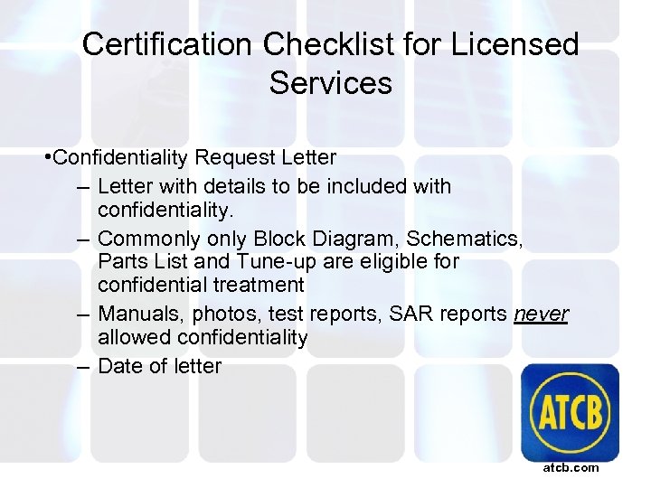 Certification Checklist for Licensed Services • Confidentiality Request Letter – Letter with details to