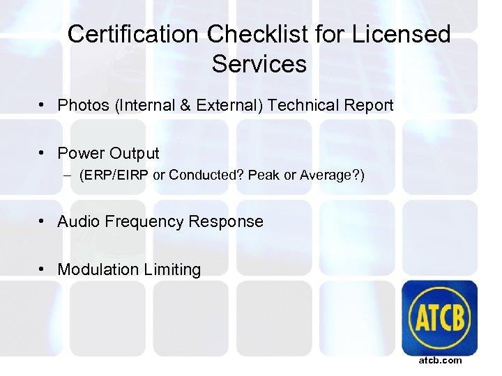 Certification Checklist for Licensed Services • Photos (Internal & External) Technical Report • Power