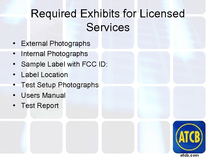 Required Exhibits for Licensed Services • • External Photographs Internal Photographs Sample Label with