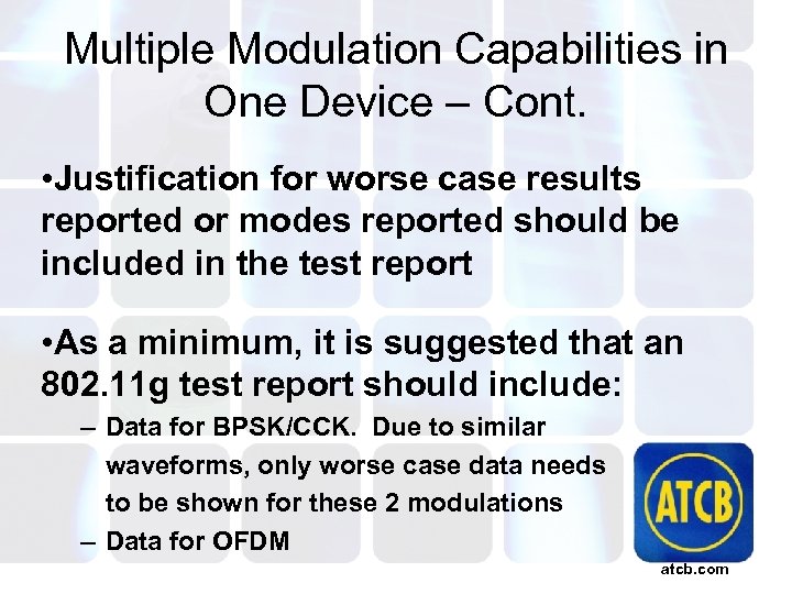 Multiple Modulation Capabilities in One Device – Cont. • Justification for worse case results