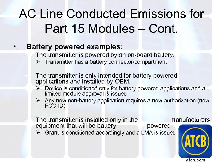 AC Line Conducted Emissions for Part 15 Modules – Cont. • Battery powered examples: