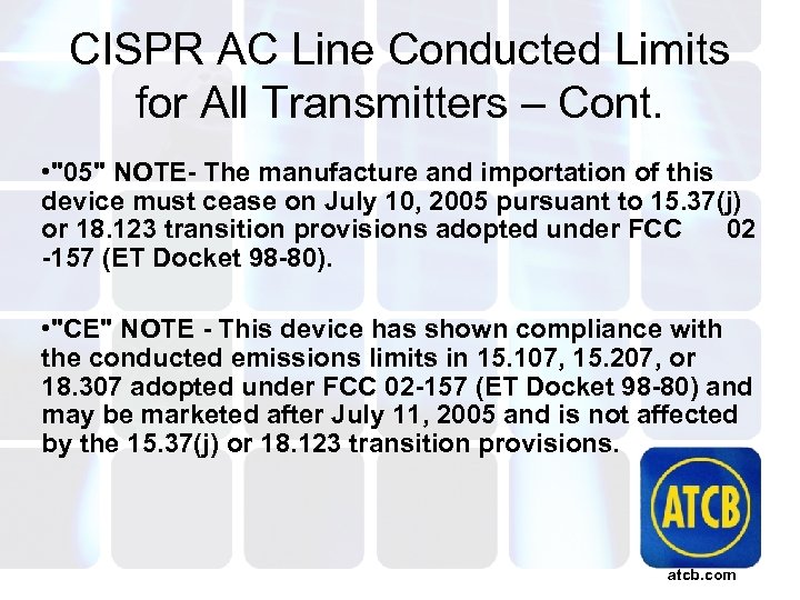 CISPR AC Line Conducted Limits for All Transmitters – Cont. • 