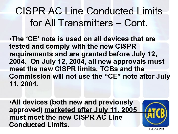 CISPR AC Line Conducted Limits for All Transmitters – Cont. • The ‘CE’ note