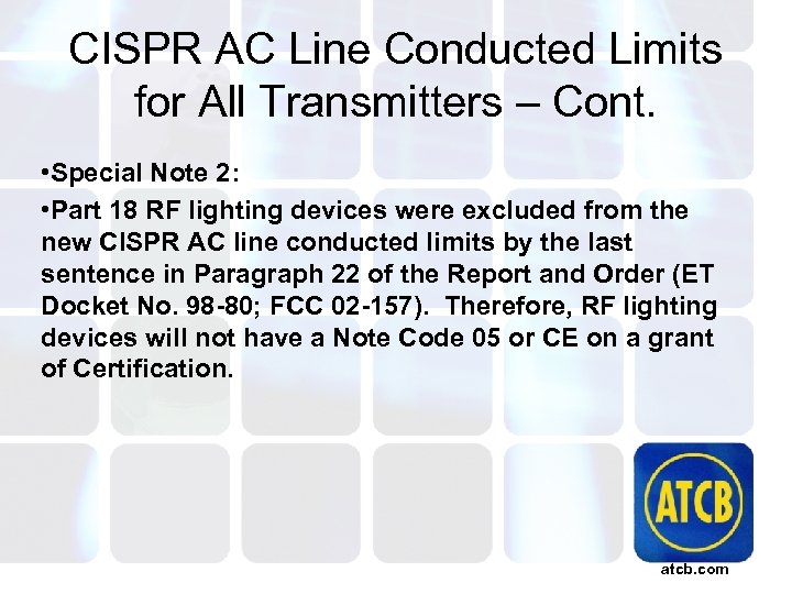 CISPR AC Line Conducted Limits for All Transmitters – Cont. • Special Note 2: