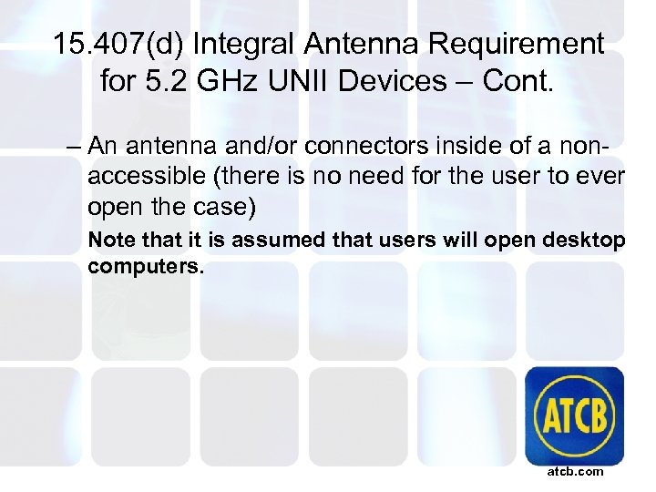 15. 407(d) Integral Antenna Requirement for 5. 2 GHz UNII Devices – Cont. –