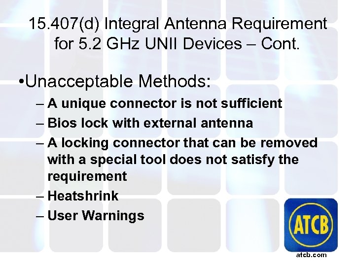 15. 407(d) Integral Antenna Requirement for 5. 2 GHz UNII Devices – Cont. •