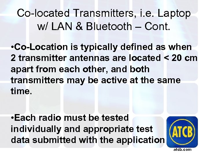 Co-located Transmitters, i. e. Laptop w/ LAN & Bluetooth – Cont. • Co-Location is