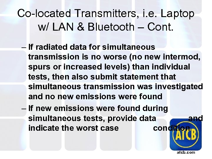 Co-located Transmitters, i. e. Laptop w/ LAN & Bluetooth – Cont. – If radiated