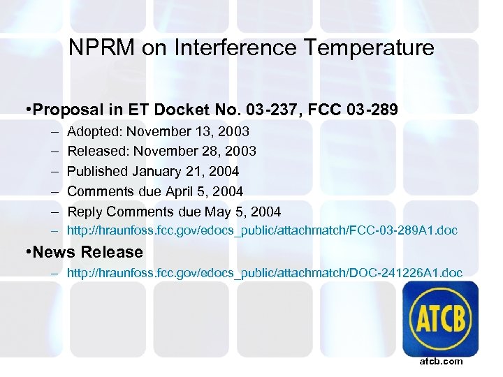 NPRM on Interference Temperature • Proposal in ET Docket No. 03 -237, FCC 03