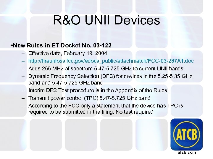 R&O UNII Devices • New Rules in ET Docket No. 03 -122 – –