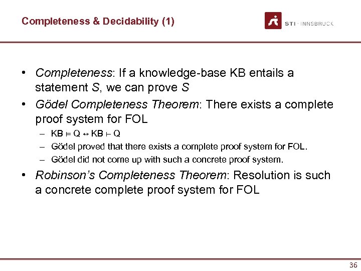 Completeness & Decidability (1) • Completeness: If a knowledge-base KB entails a statement S,