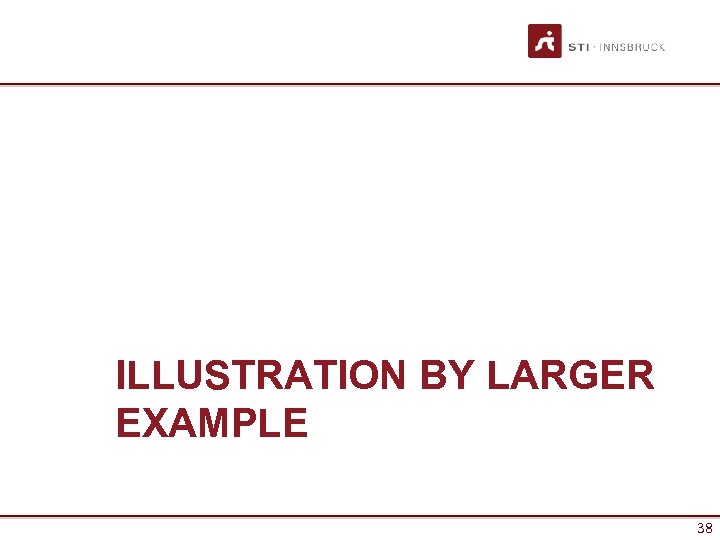 ILLUSTRATION BY LARGER EXAMPLE 38 38 