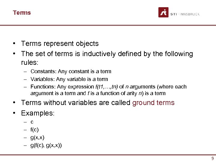Terms • Terms represent objects • The set of terms is inductively defined by