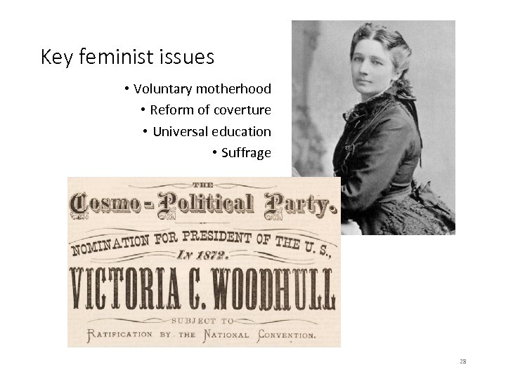 Key feminist issues • Voluntary motherhood • Reform of coverture • Universal education •