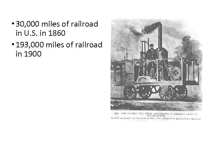  • 30, 000 miles of railroad in U. S. in 1860 • 193,