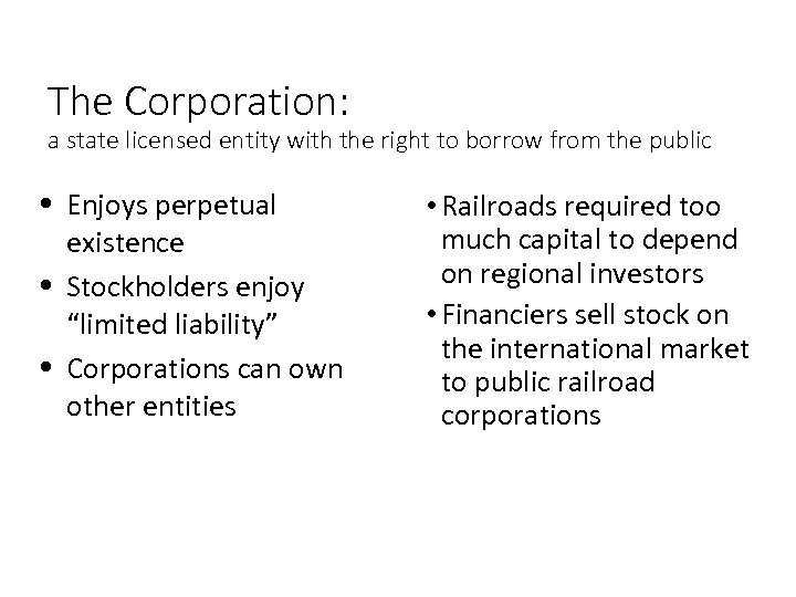 The Corporation: a state licensed entity with the right to borrow from the public