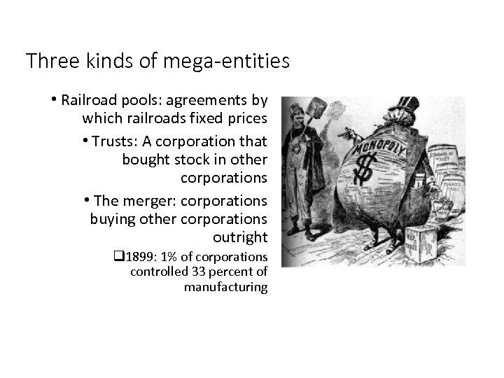 Three kinds of mega-entities • Railroad pools: agreements by which railroads fixed prices •