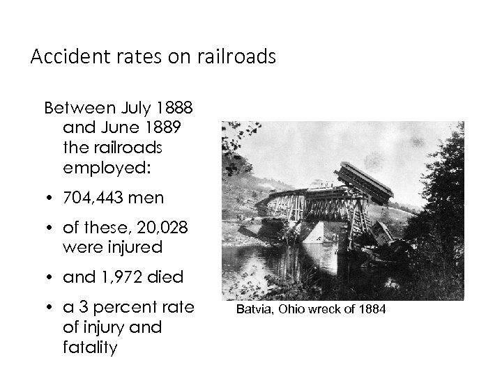 Accident rates on railroads Between July 1888 and June 1889 the railroads employed: •