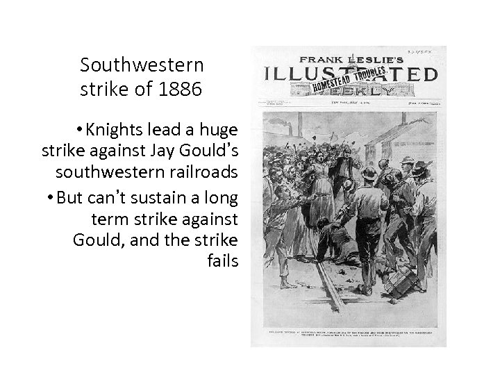 Southwestern strike of 1886 • Knights lead a huge strike against Jay Gould’s southwestern