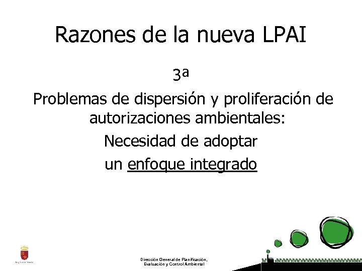 Razones de la nueva LPAI 3ª Problemas de dispersión y proliferación de autorizaciones ambientales: