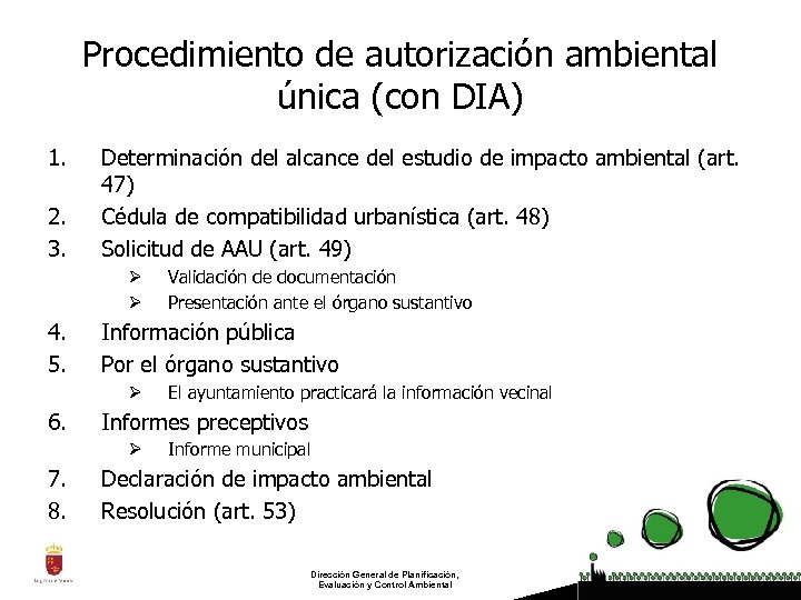 Procedimiento de autorización ambiental única (con DIA) 1. 2. 3. Determinación del alcance del