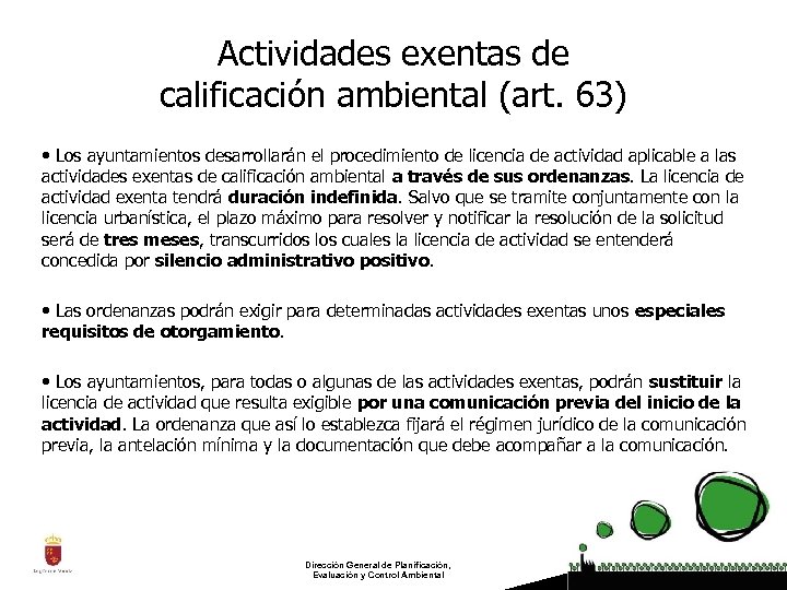 Actividades exentas de calificación ambiental (art. 63) • Los ayuntamientos desarrollarán el procedimiento de