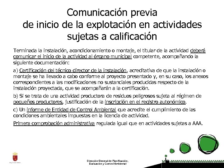 Comunicación previa de inicio de la explotación en actividades sujetas a calificación Terminada la