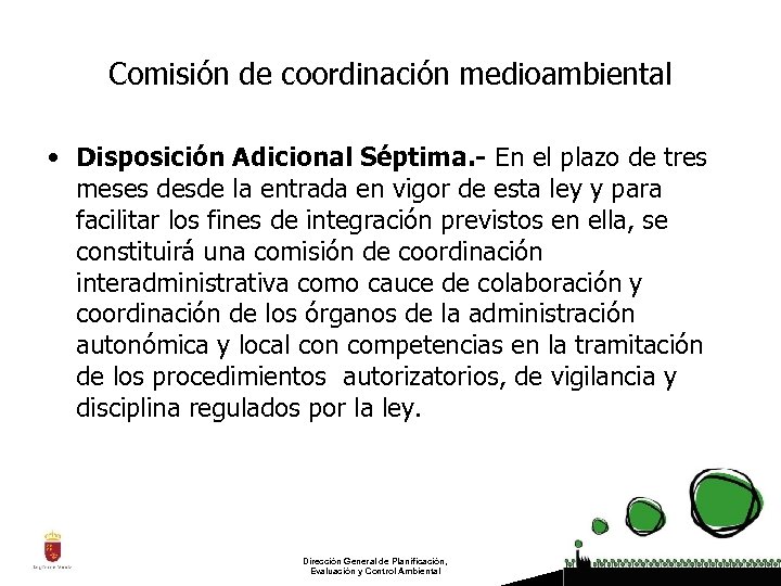 Comisión de coordinación medioambiental • Disposición Adicional Séptima. - En el plazo de tres