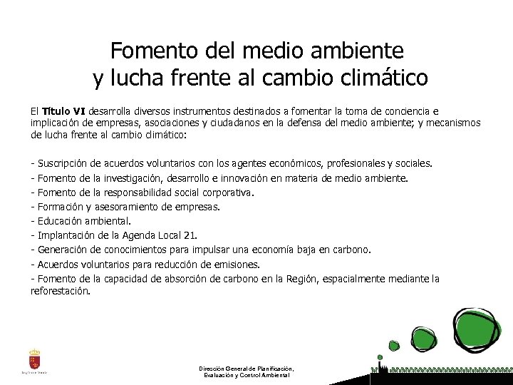 Fomento del medio ambiente y lucha frente al cambio climático El Título VI desarrolla