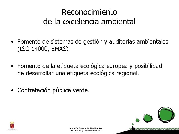 Reconocimiento de la excelencia ambiental • Fomento de sistemas de gestión y auditorías ambientales