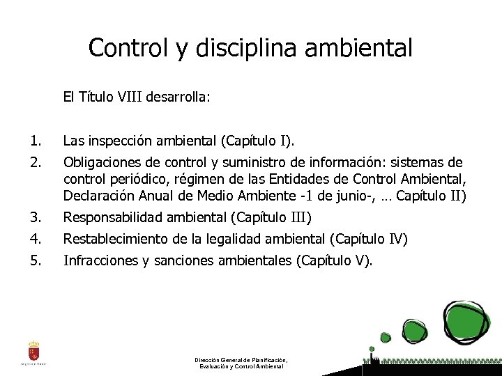 Control y disciplina ambiental El Título VIII desarrolla: 1. Las inspección ambiental (Capítulo I).