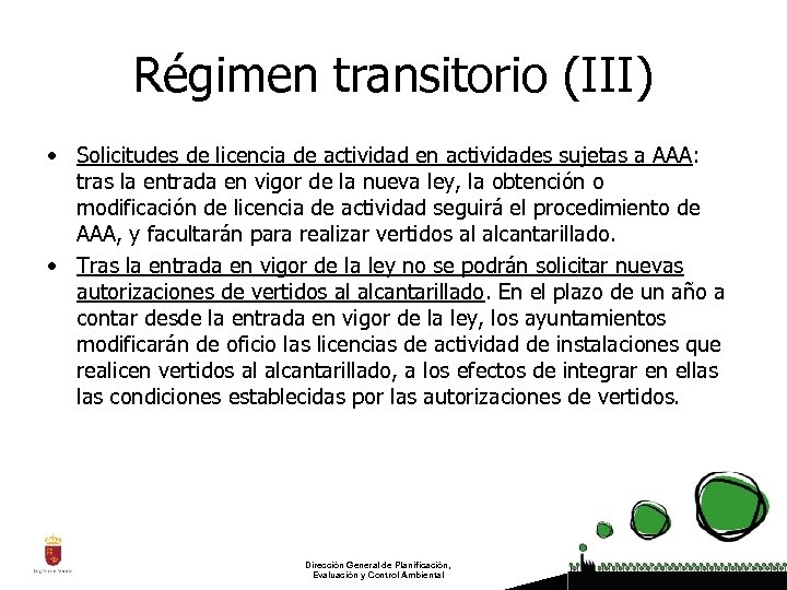 Régimen transitorio (III) • Solicitudes de licencia de actividad en actividades sujetas a AAA: