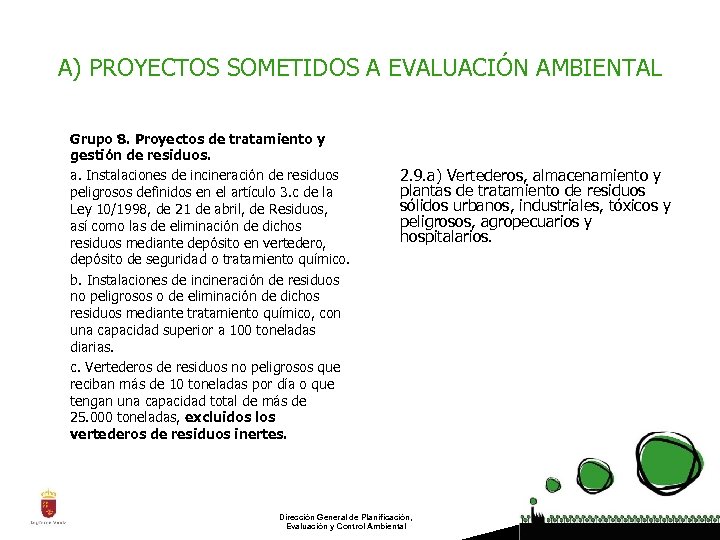 A) PROYECTOS SOMETIDOS A EVALUACIÓN AMBIENTAL Grupo 8. Proyectos de tratamiento y gestión de
