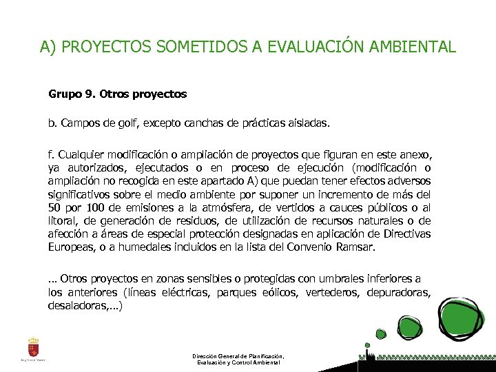 A) PROYECTOS SOMETIDOS A EVALUACIÓN AMBIENTAL Grupo 9. Otros proyectos b. Campos de golf,