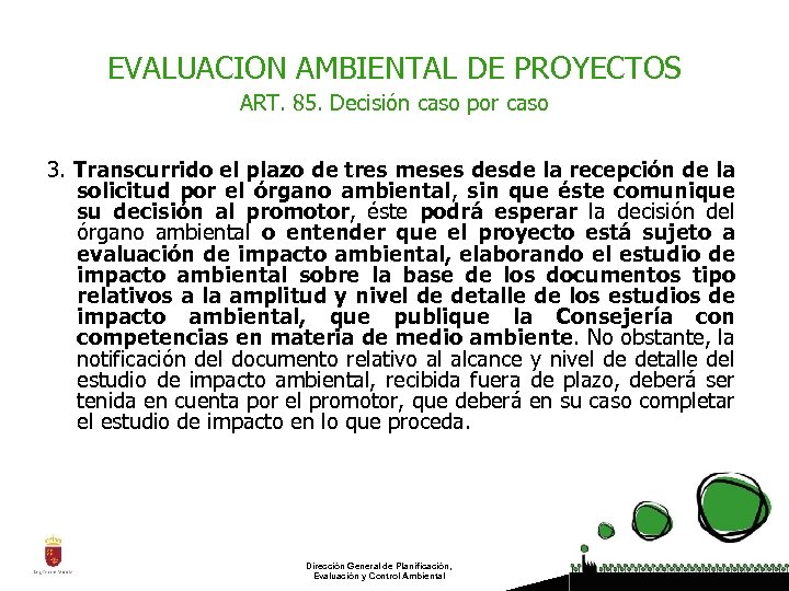 EVALUACION AMBIENTAL DE PROYECTOS ART. 85. Decisión caso por caso 3. Transcurrido el plazo