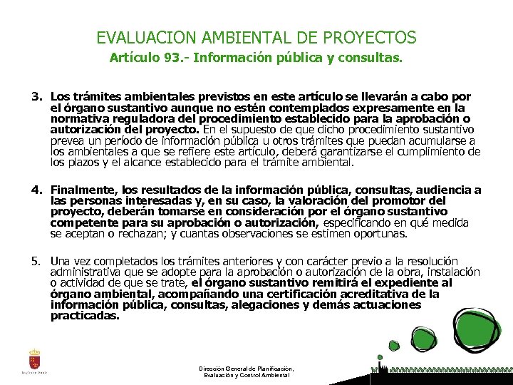 EVALUACION AMBIENTAL DE PROYECTOS Artículo 93. - Información pública y consultas. 3. Los trámites