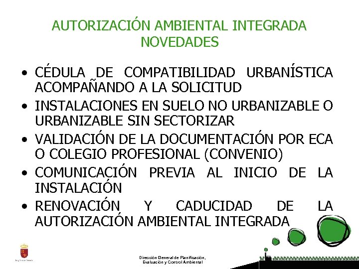 AUTORIZACIÓN AMBIENTAL INTEGRADA NOVEDADES • CÉDULA DE COMPATIBILIDAD URBANÍSTICA ACOMPAÑANDO A LA SOLICITUD •