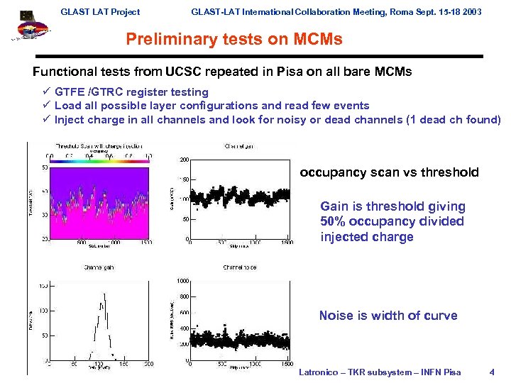 GLAST LAT Project GLAST-LAT International Collaboration Meeting, Roma Sept. 15 -18 2003 Preliminary tests