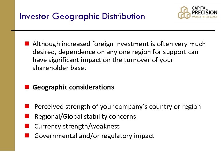 Investor Geographic Distribution n Although increased foreign investment is often very much desired, dependence