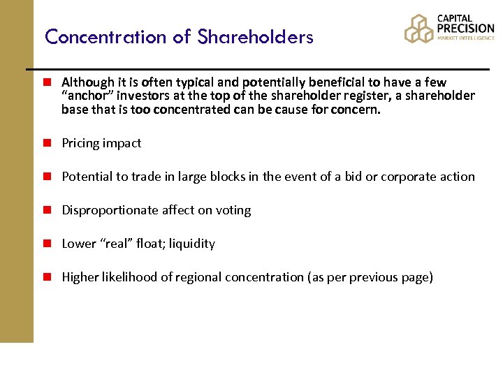 Concentration of Shareholders n Although it is often typical and potentially beneficial to have