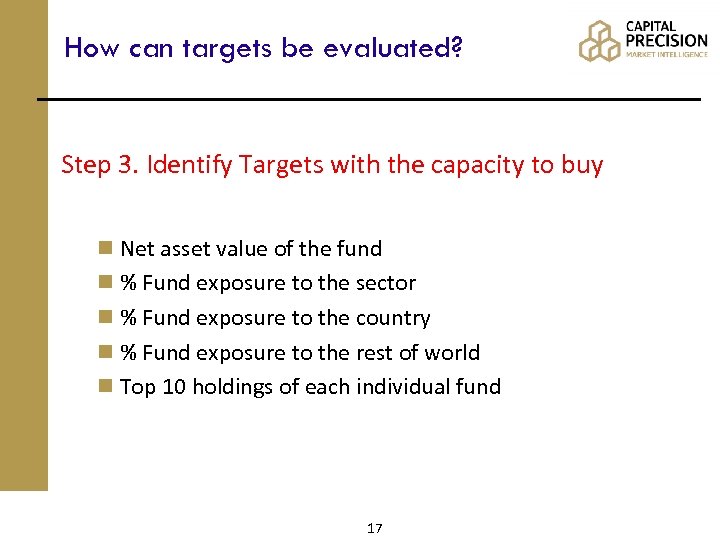 How can targets be evaluated? Step 3. Identify Targets with the capacity to buy