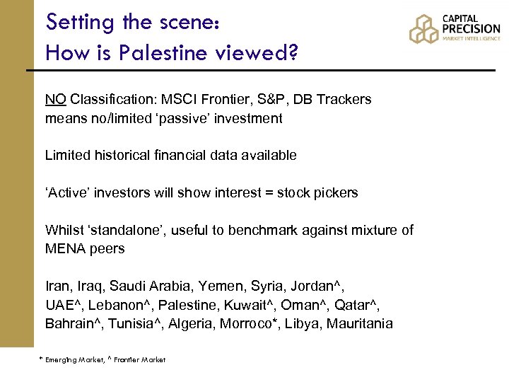Setting the scene: How is Palestine viewed? NO Classification: MSCI Frontier, S&P, DB Trackers