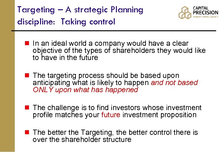 Targeting – A strategic Planning discipline: Taking control n In an ideal world a