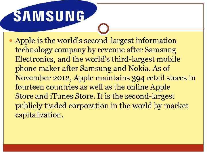  Apple is the world's second-largest information technology company by revenue after Samsung Electronics,