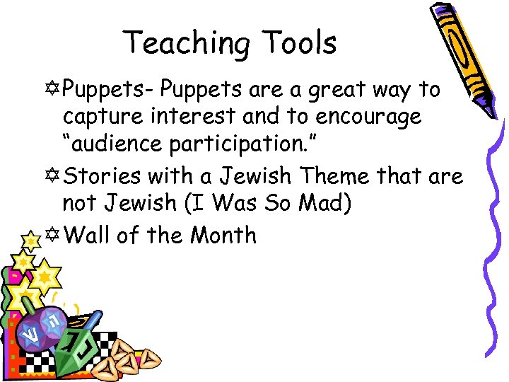 Teaching Tools Y Puppets- Puppets are a great way to capture interest and to