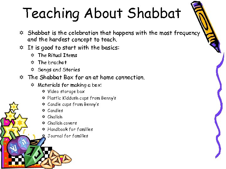 Teaching About Shabbat Y Shabbat is the celebration that happens with the most frequency