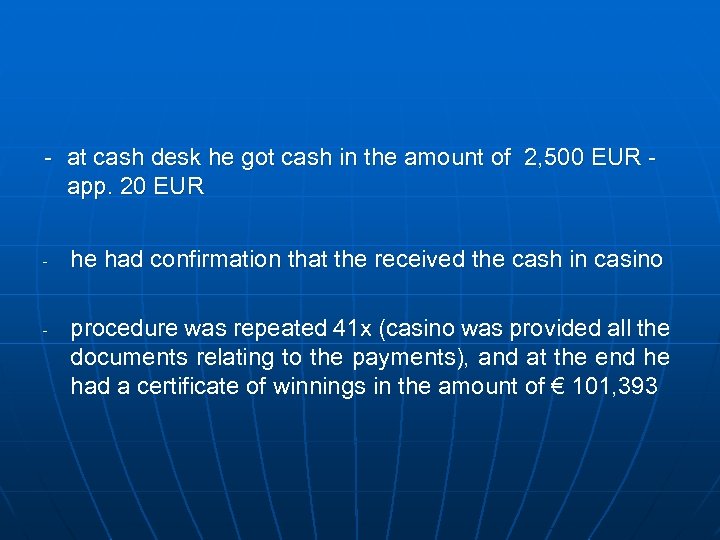 - at cash desk he got cash in the amount of 2, 500 EUR